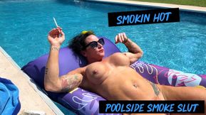 Smokin HOT:Poolside Smoke Slut