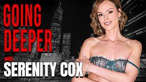 Serenity Cox - Going Deeper Show