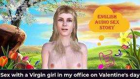 English Audio Sex Story - Sex with a Virgin Girl in My Office on Valentine's Day